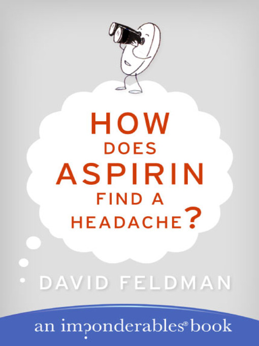 Title details for How Does Aspirin Find a Headache? by David Feldman - Available